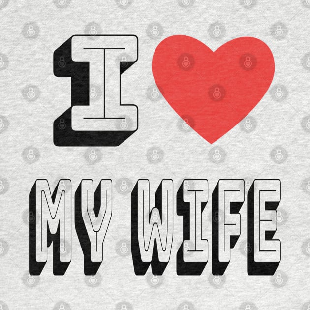 I Love My Wife by maro_00